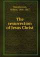 The resurrection of Jesus Christ, Macpherson, Robert, 1806-1867 