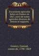 Excursions agricoles faites en France en 1867, suivi de notes agricoles diverses de lettres et rapports, Gourcy, Conrad, comte de, 1790-1869 