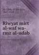Riwyat mirt al-waf wa-rmz al-udab, Ab Zayd, Nf ibn Jirjis, 1867-1915 