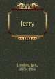 Jerry, London, Jack, 1876-1916 