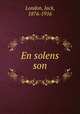 En solens son, London, Jack, 1876-1916 