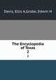 The Encyclopedia of Texas. 2, Davis, Ellis A,Grobe, Edwin H 