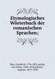 Etymologisches Worterbuch der romanischen Sprachen;, Friedrich Diez 
