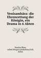 Venisamhara: die Ehrenrettung der Konigin, ein Drama in 6 Akten, Naayaa Bhaa 