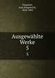 Ausgewhlte Werke. 5, Turgenev, Ivan Sergeevich, 1818-1883 