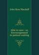 Able to save : or, Encouragement to patient waiting, John R. Macduff 