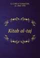 Kitab al-taj, Ji, d. 868 or 9,Amad Zak, ca. 1866-1934 