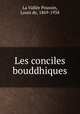 Les conciles bouddhiques, La Valle?e Poussin Louis de 