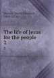 The life of Jesus for the people. 2, Strauss, David Friedrich, 1808-1874 