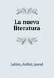 La nueva literatura, Latino, Anibal, pseud 
