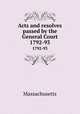 Acts and resolves passed by the General Court. 1792-93, Massachusetts 