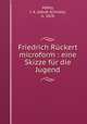 Friedrich Ruckert microform : eine Skizze fur die Jugend, Jakob Achilles Mahly 