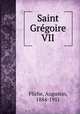 Saint Gregoire VII, Augustin Fliche 