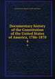 Documentary history of the Constitution of the United States of America, 1786-1870. 4, United States. Bureau of Rolls and Library 