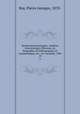 Recherches historiques : bulletin d`archeologie, d`histoire, de biographie, de bibliographie, de numismatique, etc., etc. monthly. 1904. 10, Roy, Pierre Georges, 1870- 