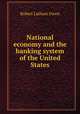 National economy and the banking system of the United States, Robert Latham Owen 
