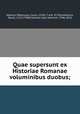 Quae supersunt ex Historiae Romanae voluminibus duobus;, Velleius Paterculus, Caius, 19 B.C.?-A.D. 31?,Ruhnkenius, David, 1723-1798,Frotscher, Karl Heinrich, 1796-1876 