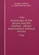 Autoscopy of the larynx and the trachea : (direct examination without mirror), Kirstein, Alfred, b. 1863,Thorner, Max 