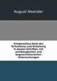 Antignostikus Geist des Tertullianus und Einleitung in dessen Schriften, mit archaologischen und dogmenhistorischen Untersuchungen, August Neander 