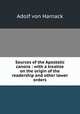 Sources of the Apostolic canons : with a treatise on the origin of the readership and other lower orders, Adolf von Harnack 