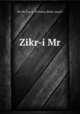 Zikr-i Mr, Mr, Mr Taq, d. 1810,Haq, Sbdul, maulvi 