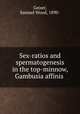 Sex-ratios and spermatogenesis in the top-minnow, Gambusia affinis, Geiser, Samuel Wood, 1890- 