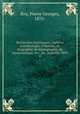Recherches historiques : bulletin d`archeologie, d`histoire, de biographie, de bibliographie, de numismatique, etc., etc. monthly. 1899. 5, Roy, Pierre Georges, 1870- 