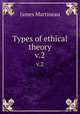 Types of ethical theory. v.2, James Martineau 