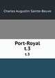 Port-Royal. t.3, Sainte-Beuve Charles Augustin 
