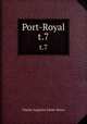 Port-Royal. t.7, Sainte-Beuve Charles Augustin 