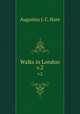 Walks in London. v.2, Augustus J. C. Hare 