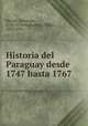 Historia del Paraguay desde 1747 hasta 1767, Domingo Muriel 