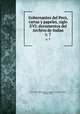 Gobernantes del Per, cartas y papeles, siglo XVI; documentos del Archivo de Indias. v. 7, Peru (Viceroyalty),Archivo General de Indias,Levillier, Roberto, 1881- 