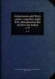Gobernantes del Per, cartas y papeles, siglo XVI; documentos del Archivo de Indias. v. 9, Peru (Viceroyalty),Archivo General de Indias,Levillier, Roberto, 1881- 