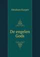 De engelen Gods, Abraham Kuyper 