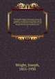 The English dialect dictionary, being the complete vocabulary of all dialect words still in use, or known to have been in use during the last two hundred years;. 5, Wright, Joseph, 1855-1930 