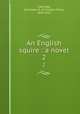 An English squire : a novel. 2, Coleridge, Christabel R. (Christabel Rose), 1843-1921 