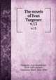 The novels of Ivan Turgenev. v.13, Turgenev, Ivan Sergeevich, 1818-1883,Garnett, Constance Black, 1862-1946 