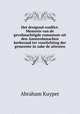 Het dreigend conflict. Memorie van de gevolmachtigde commissie uit den Amsterdamschen kerkeraad ter voorlichting der gemeente in zake de attesten, Abraham Kuyper 