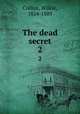 The dead secret. 2, Collins, Wilkie, 1824-1889 