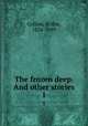 The frozen deep. And other stories. 1, Collins, Wilkie, 1824-1889 