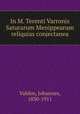 In M. Terenti Varronis Saturarum Menippearum reliquias conjectanea, Vahlen, Johannes, 1830-1911 