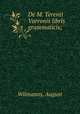De M. Terenti Varronis libris grammaticis;, Wilmanns, August 