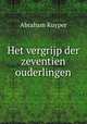 Het vergrijp der zeventien ouderlingen, Abraham Kuyper 