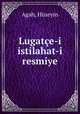 Lugatce-i istilahat-i resmiye, Huseyin Agah 