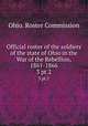 Official roster of the soldiers of the state of Ohio in the War of the Rebellion, 1861-1866. 3 pt.2, Ohio. Roster Commission 