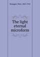 The light eternal microform, Rosegger, Peter, 1843-1918 