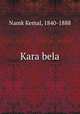 Kara bela, Namk Kemal, 1840-1888 