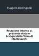 Relazione intorno al presente stato e bisogni della Terra di Montevarchi, Ruggero Berlingozzi 
