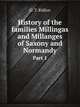 History of the families Millingas and Millanges of Saxony and Normandy. Part 1, G. T. Ridlon 